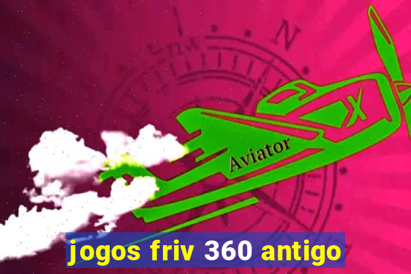 jogos friv 360 antigo